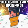 Why The Nerf Should Be Removed In Pokemon GO!